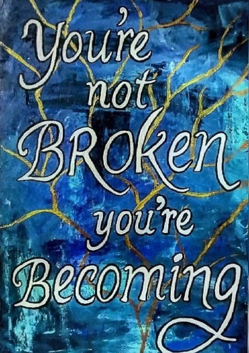 “Time-lapse video showing the making process of abstract expressionism painting with quote: ‘You’re not broken, you’re becoming.’ Blue textures with golden crack details.”