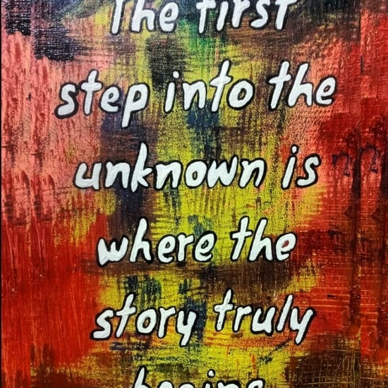 “Time-lapse video of painting process for abstract expressionism artwork with quote: ‘The first step into the unknown is where the story truly begins."