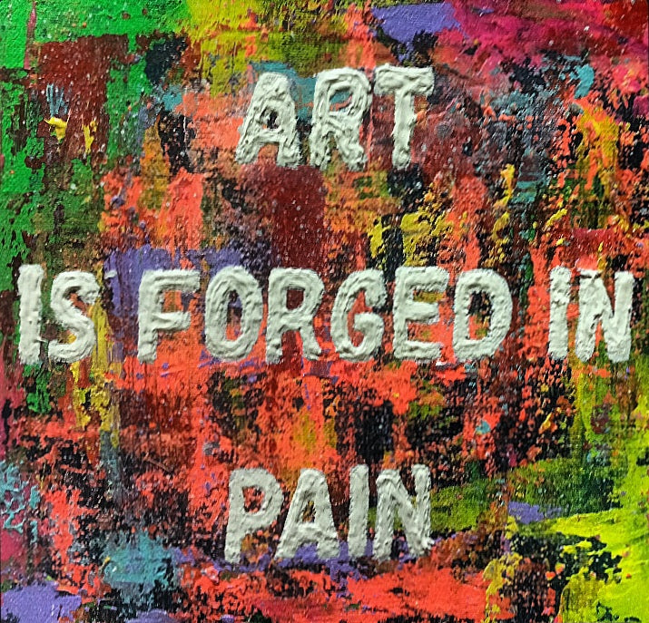 “Time-lapse process video of creating the glow in the dark expressionist painting with motivational quote ‘Art Is Forged in Pain."
